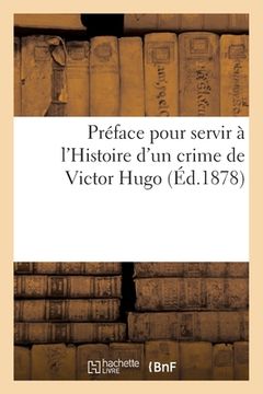 portada Préface Pour Servir À l'Histoire d'Un Crime de Victor Hugo (in French)