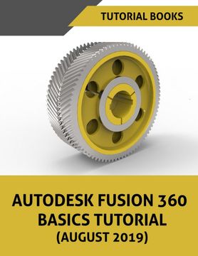 portada Autodesk Fusion 360 Basics Tutorial (August 2019) (en Inglés)