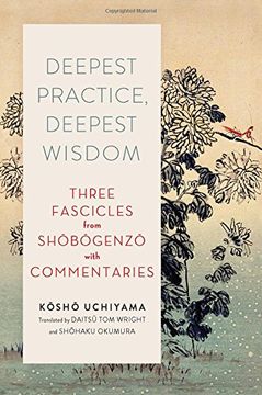portada Deepest Practice, Deepest Wisdom: Three Fascicles from Shobogenzo with Commentary
