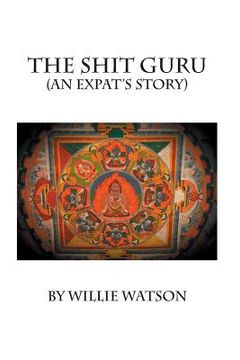 portada The Shit Guru: (An Expat's Story) (in English)