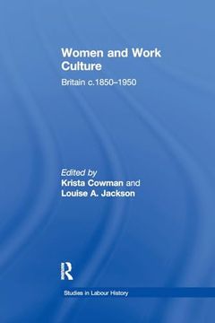 portada Women and Work Culture: Britain C. 1850–1950 (Studies in Labour History) (in English)
