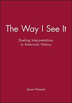 portada The Way I See It: Dueling Interpretations of American History (en Inglés)