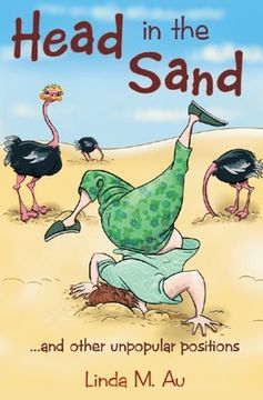 portada Head in the Sand: ...and Other Unpopular Positions (en Inglés)