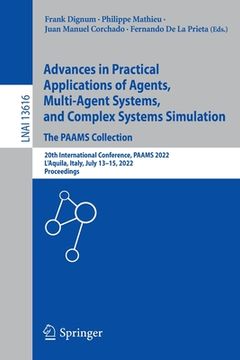 portada Advances in Practical Applications of Agents, Multi-Agent Systems, and Complex Systems Simulation. the Paams Collection: 20th International Conference