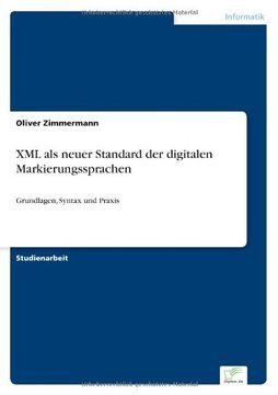 portada XML als neuer Standard der digitalen Markierungssprachen: Grundlagen, Syntax und Praxis (German Edition)