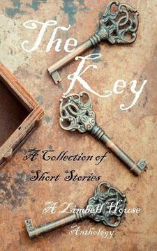 portada The Key: A Collection of Short Stories: A Zimbell House Anthology