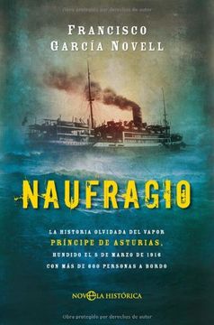 portada Naufragio: La Historia Olvidada del Vapor Principe de Asturias, h Undido el 5 de Marzo de 1916 con mas de 600 Personas a Bordo (in Spanish)
