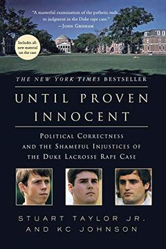 portada Until Proven Innocent: Political Correctness and the Shameful Injustices of the Duke Lacrosse Rape Case (en Inglés)