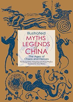 portada Illustrated Myths & Legends of China: The Ages of Chaos and Heroes (en Inglés)