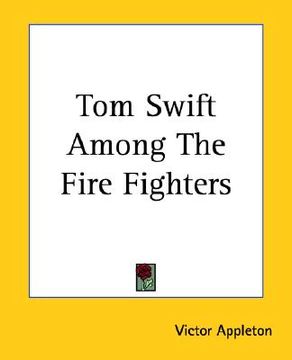 portada tom swift among the fire fighters (en Inglés)