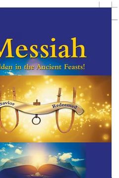 portada Messiah: Hidden in the Ancient Feasts! (en Inglés)