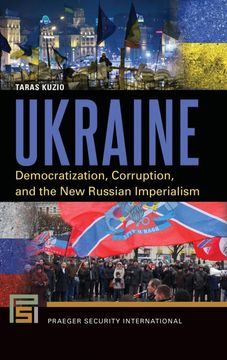 portada Ukraine: Democratization, Corruption, and the new Russian Imperialism (Praeger Security International) (in English)