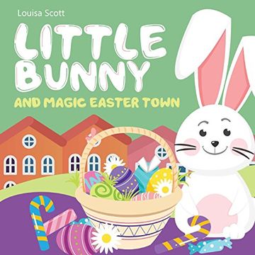 portada Little Bunny and Magic Easter Town (Rhyming Bedtime Story, Children's Picture Book About Love and Caring) (en Inglés)