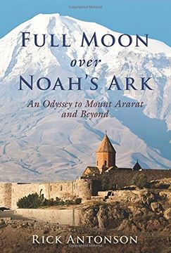 portada Full Moon over Noah’s Ark: An Odyssey to Mount Ararat and Beyond