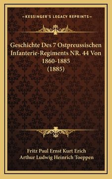 portada Geschichte Des 7 Ostpreussischen Infanterie-Regiments NR. 44 Von 1860-1885 (1885) (in German)