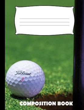 portada Composition Book: Golf Composition Notebook Wide Ruled (en Inglés)
