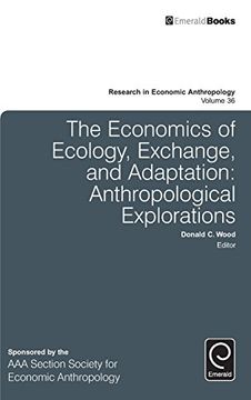 portada The Economics of Ecology, Exchange, and Adaptation: Anthropological Explorations (Research in Economic Anthropology)