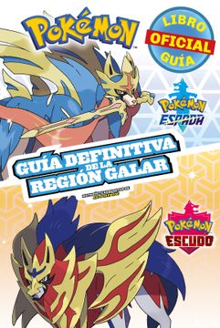 portada Pokémon Guía Definitiva de la Región Galar. Libro Oficial 2020. Pokémon Espada. Pokémon Escudo / Handbook to the Galar Region