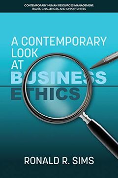 portada A Contemporary Look at Business Ethics (Contemporary Human Resource Management Issues Challenges and Opportunities) (en Inglés)