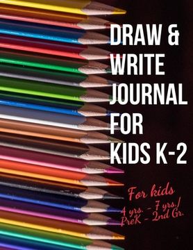 portada Draw & Write Journal for Kids K-2: Early Creative Kids Composition Notebook with Illustration Space and Dotted Midline Draw and Write journal for kids (in English)