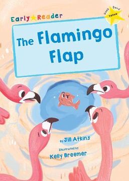 portada The Flamingo Flap: (Yellow Early Reader) 