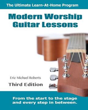 portada Modern Worship Guitar Lessons: Third Edition Learn-at-Home Lesson Course Book for the 8 Chords100 Songs Worship Guitar Program (in English)