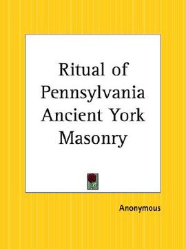 portada ritual of pennsylvania ancient york masonry (en Inglés)