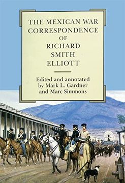 portada The Mexican war Correspondence of Richard Smith Elliott Volume 76 (American Exploration and Travel Series) (en Inglés)