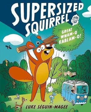 portada Supersized Squirrel and the Great Wham-O Kablam-O!