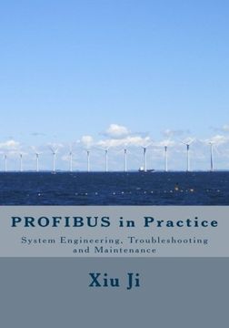 portada Profibus in Practice: System Engineering, Trouble-Shooting and Maintenance (en Inglés)
