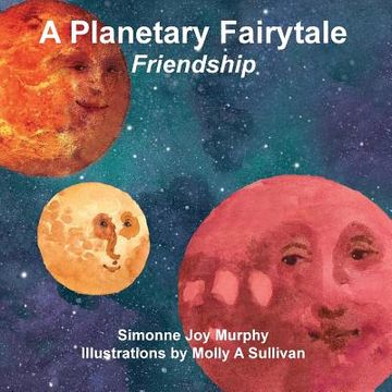 portada A Planetary Fairytale -Friendship (en Inglés)