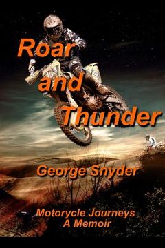 portada Roar and Thunder: Motorcycle Journeys, A Memoir (in English)