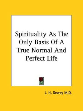 portada spirituality as the only basis of a true normal and perfect life (en Inglés)