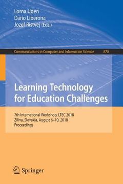 portada Learning Technology for Education Challenges: 7th International Workshop, Ltec 2018, Zilina, Slovakia, August 6-10, 2018, Proceedings (en Inglés)