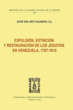 portada Expulsión, Extinción y Restauración de los Jesuitas en Venezuela, 1767-1815