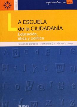 portada La Escuela de la Ciudadania: Educacion, Etica y Politica