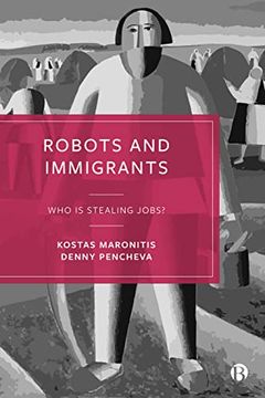 portada Robots and Immigrants: Who is Stealing Jobs? (en Inglés)