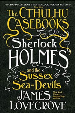 portada The Cthulhu Cass - Sherlock Holmes and the Sussex Sea-Devils 