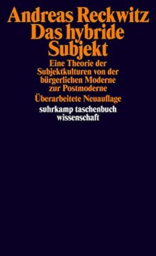 portada Das Hybride Subjekt: Eine Theorie der Subjektkulturen von der Bürgerlichen Moderne zur Postmoderne (Suhrkamp Taschenbuch Wissenschaft) (in German)
