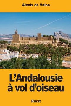 portada L'Andalousie à vol d'oiseau (en Francés)