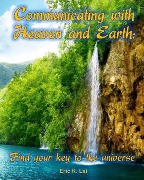 portada COMMUNICATING WITH HEAVEN AND EARTH: Find your key to the universe