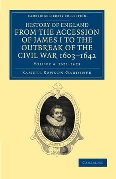 portada History of England From the Accession of James i to the Outbreak of the Civil War, 1603 1642: Volume 4 (Cambridge Library Collection - British & Irish History, 17Th & 18Th Centuries) (en Inglés)