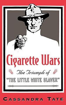 portada Cigarette Wars: The Triumph of "The Little White Slaver" (in English)