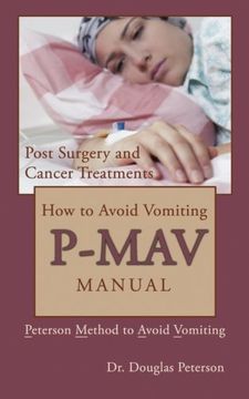 portada How to Avoid Vomiting: P-MAV Manual: Peterson Method to Avoid Vomiting (Post Surgery and Cancer Treatments) (Volume 2)