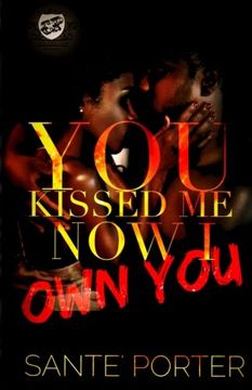 portada You Kissed Me, Now I Own You (The Cartel Publications Presents)