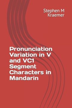 portada Pronunciation Variation in V and VC1 Segment Characters in Mandarin (en Inglés)