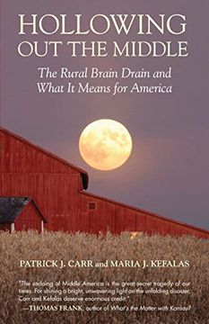 portada Hollowing out the Middle: The Rural Brain Drain and What it Means for America (en Inglés)