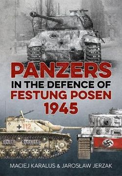 portada Panzers in the Defence of Festung Posen 1945 (in English)