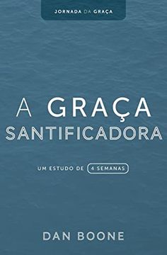 portada A Graça Santificadora: Um Estudo de 4 Semanas (en Portugués)