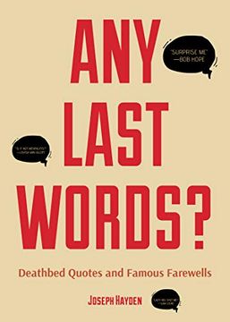 portada Any Last Words? Deathbed Quotes and Famous Farewells (in English)